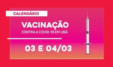 Confira o novo calendário de vacinação até 04/03 em Ubá