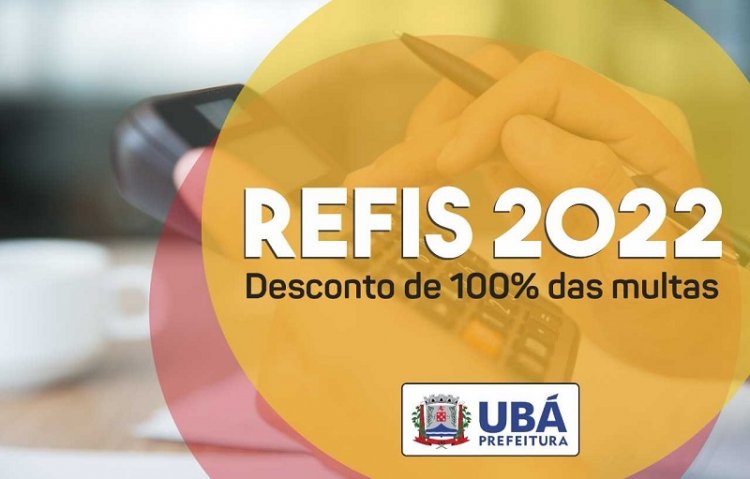 REFIS 2022 dará desconto de 100% das multas