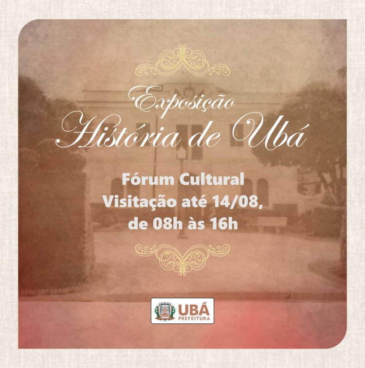 Fórum Cultural recebe Exposição História de Ubá