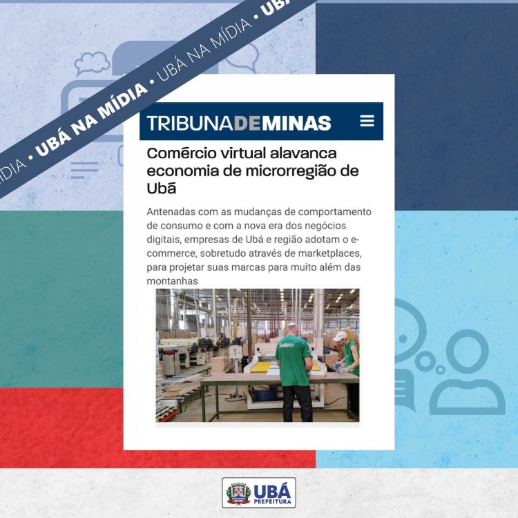 Ubá é destaque na imprensa por desempenho no comércio digital