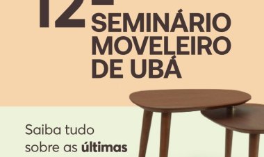 12ª edição do Seminário Moveleiro de Ubá será realizado na próxima semana