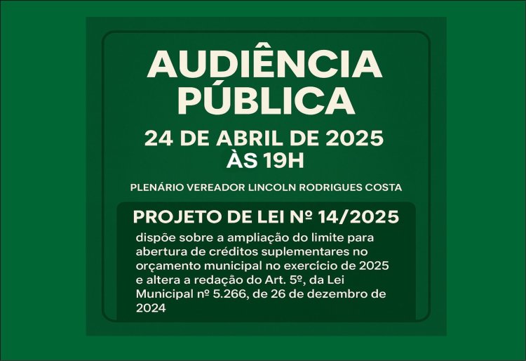 Câmara convida para a audiência pública sobre o Projeto de Lei nº 14 de 2025