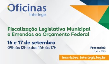 Câmara de Ubá recebe em setembro a oficina do Senado sobre Fiscalização Legislativa Municipal e Emendas ao Orçamento Federal