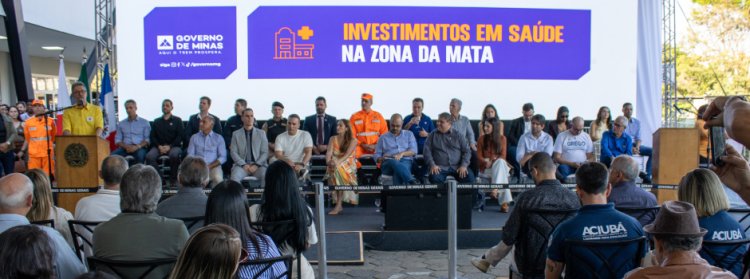 Governo de Minas anuncia investimento de R$ 300 milhões para transformar a Saúde na Zona da Mata